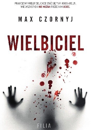 WIELBICIEL – MAX CZORNYJ