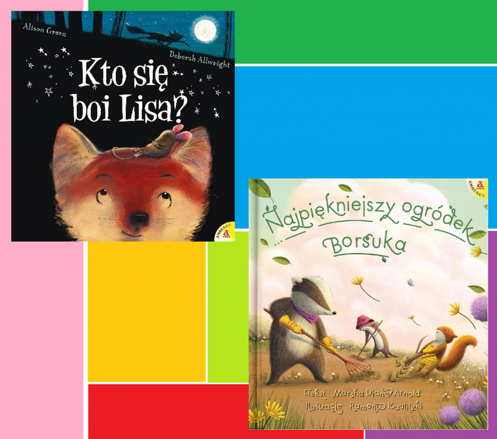 Na kolorowym tle umieszczone ilustrowane okładki książek: "Kto się boi lisa" oraz "Najpiękniejszy ogródek borsuka". (ilustracje przedstawiają lisa, mysz. borsuka. wiewiórkę oraz łasicę.